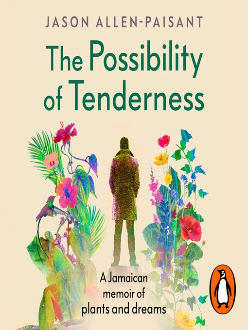 Title details for The Possibility of Tenderness by Jason Allen-Paisant - Available